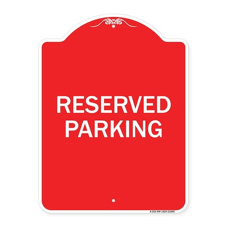 Designer Series Sign-Reserved Parking Sign, Red & White Aluminum Architectural Sign